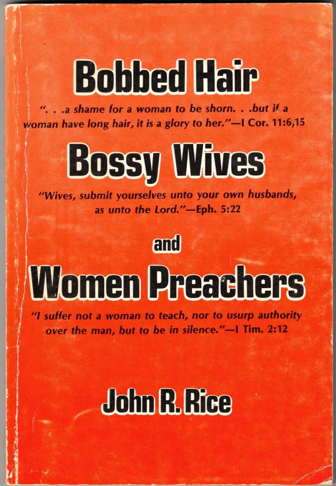 Bobbed Hair, Bossy Wives, And Women Preachers,New
