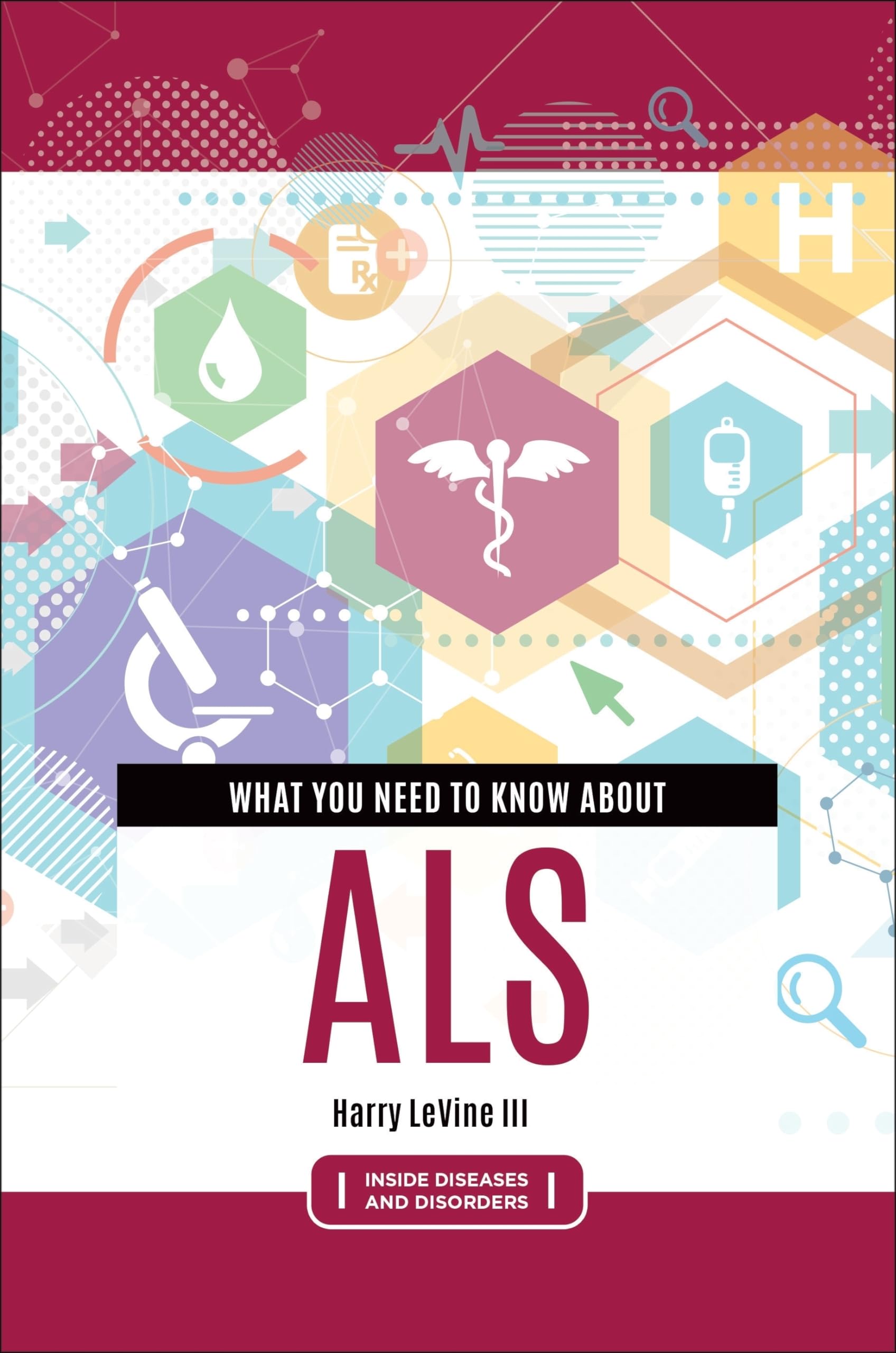 What You Need to Know about ALS (Inside Diseases and Disorders),Used