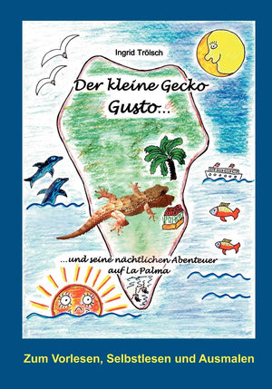 Der kleine Gecko Gusto...: ... und seine nchtlichen Abenteuer auf La Palma (German Edition),Used