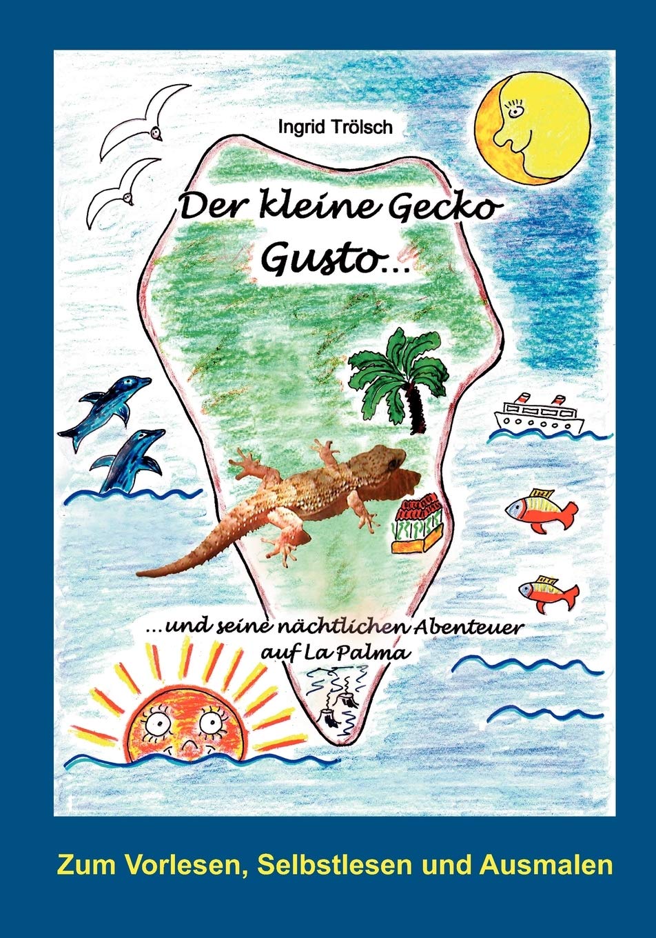 Der kleine Gecko Gusto...: ... und seine nchtlichen Abenteuer auf La Palma (German Edition),Used