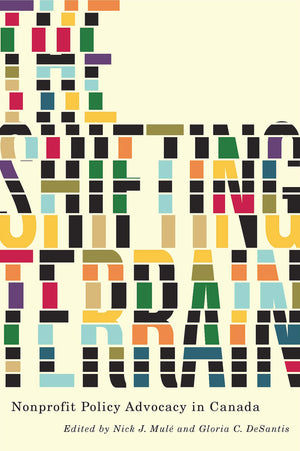The Shifting Terrain: Nonprofit Policy Advocacy in Canada,Used