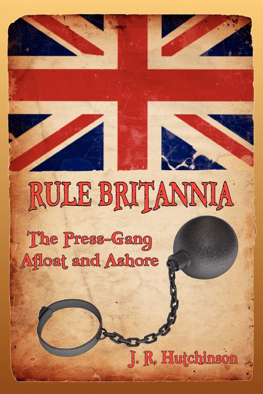 Rule Britannia: The Pressgang Afloat And Ashore,Used
