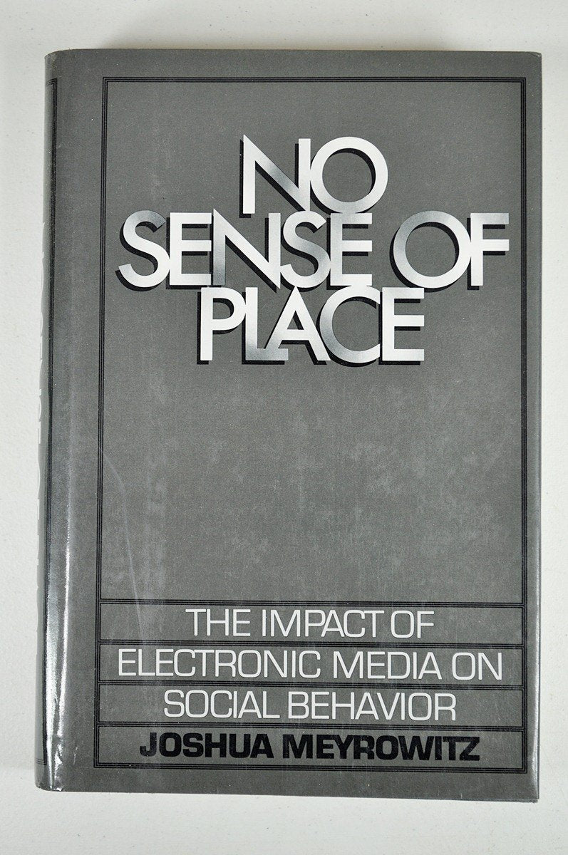 No Sense Of Place: The Impact Of Electronic Media On Social Behavior,Used