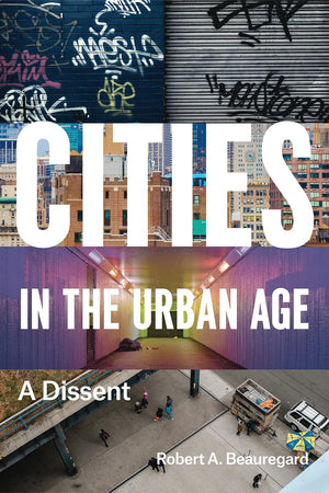 Cities In The Urban Age: A Dissent,New