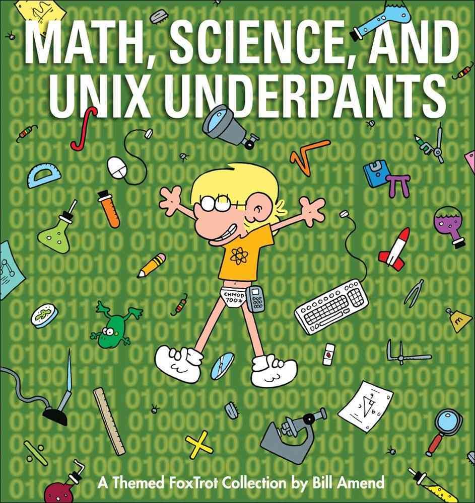 Math, Science, And Unix Underpants: A Themed Foxtrot Collection,New