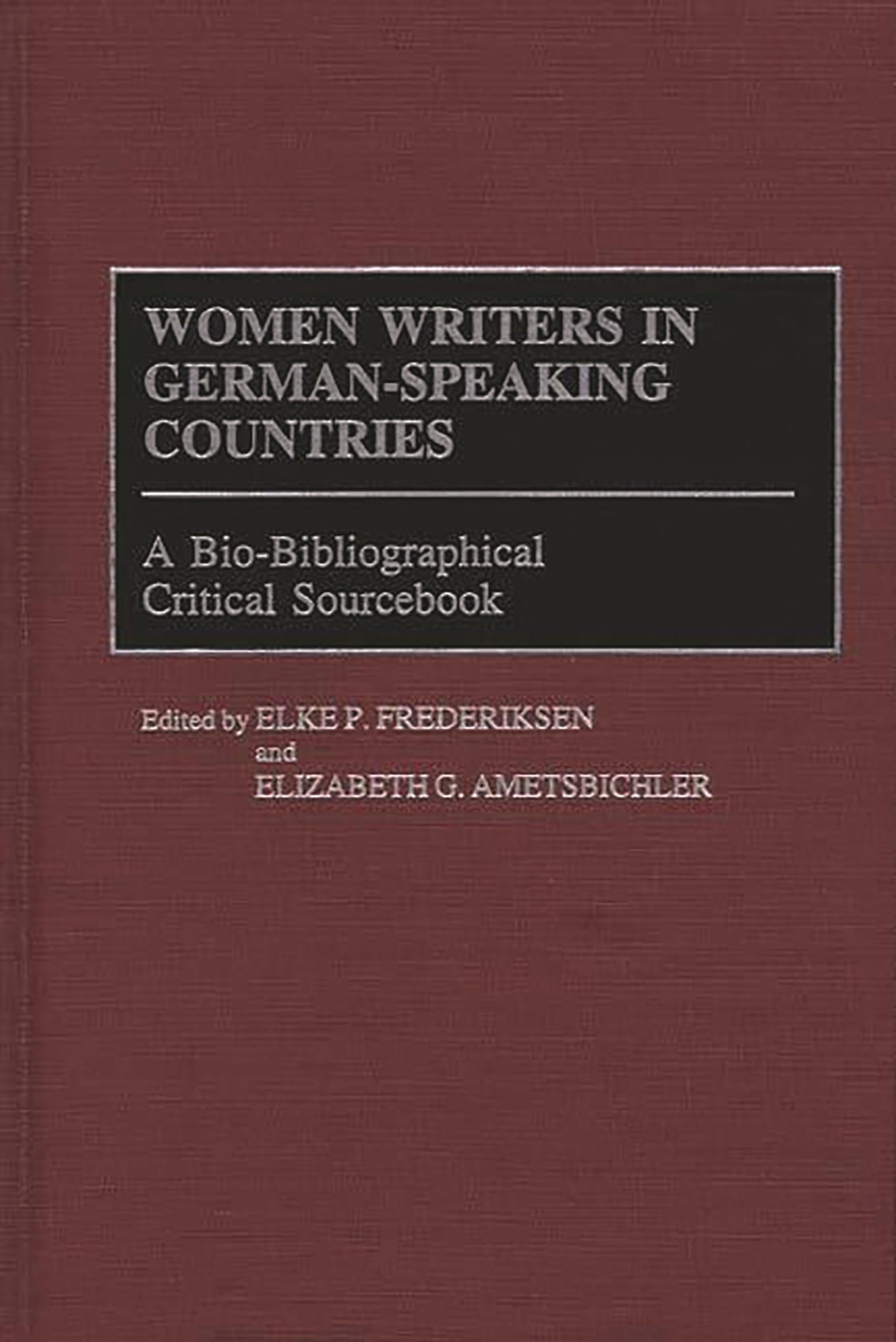 Women Writers In Germanspeaking Countries: A Biobibliographical Critical Sourcebook (Linguistics; 14)