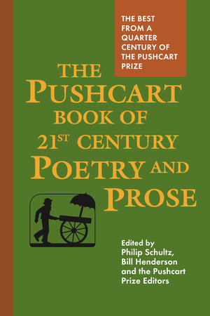 The Pushcart Book Of TwentyFirst Century Poetry And Prose
