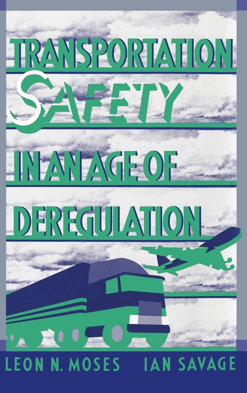 Transportation Safety in an Age of Deregulation,New