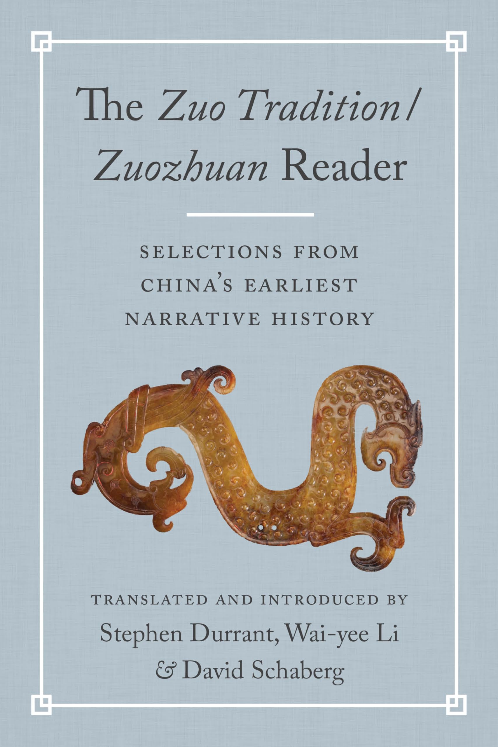 TheZuo Tradition / ZuozhuanReader: Selections from China's Earliest Narrative History,New