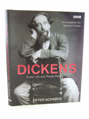 Dickens: Public Life And Private Passion By Peter Ackroyd (20020516)