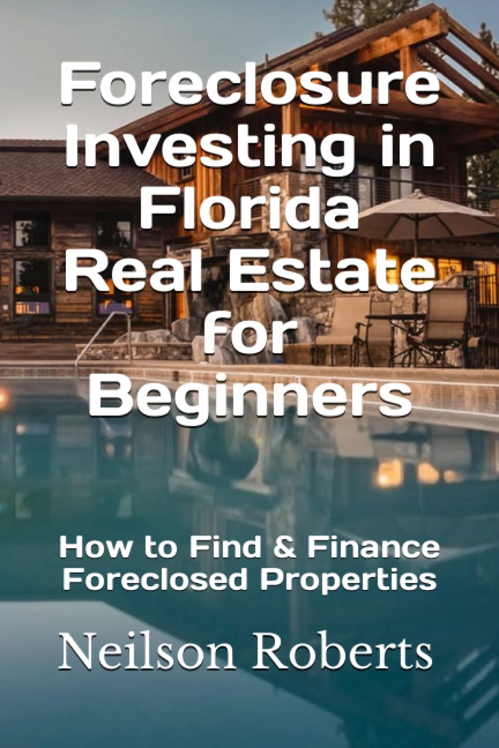 Foreclosure Investing in Florida Real Estate for Beginners: How to Find & Finance Foreclosed Properties,Used