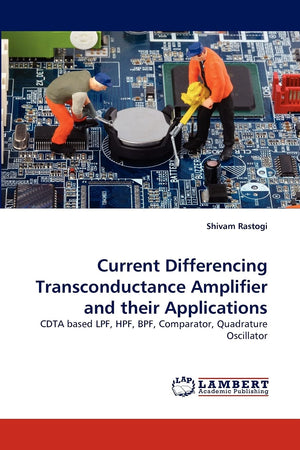 Current Differencing Transconductance Amplifier and their Applications: CDTA based LPF, HPF, BPF, Comparator, Quadrature Oscilla,Used