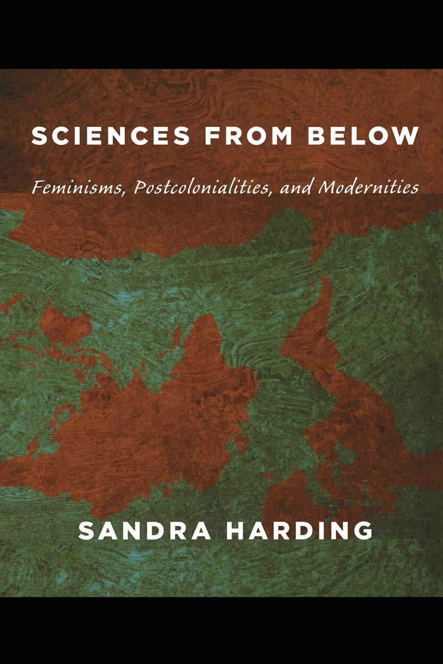 Sciences From Below: Feminisms, Postcolonialities, And Modernities (Next Wave: New Directions In Women'S Studies)-new