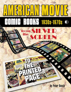 American Movie Comic Books: 1930S1970S: From The Silver Screen To The Printed Page