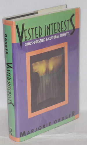 Vested Interests: Crossdressing And Cultural Anxiety-new,New