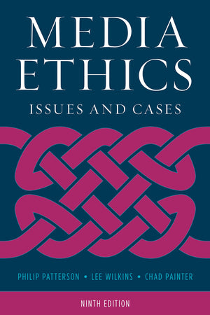 Media Ethics: Issues And Cases