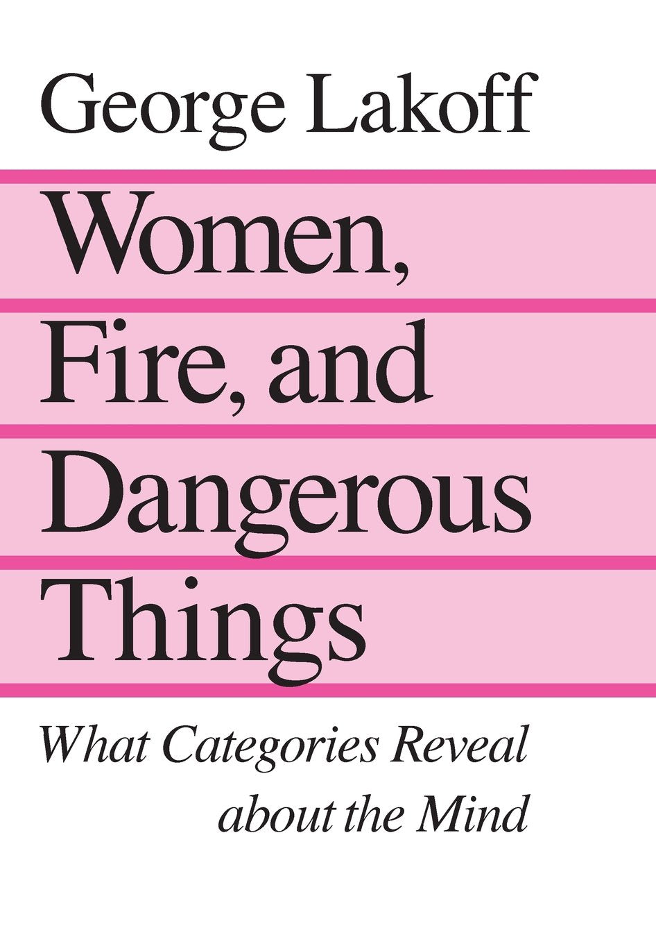 Women, Fire And Dangerous Things: What Categories Reveal About The Mind,Used