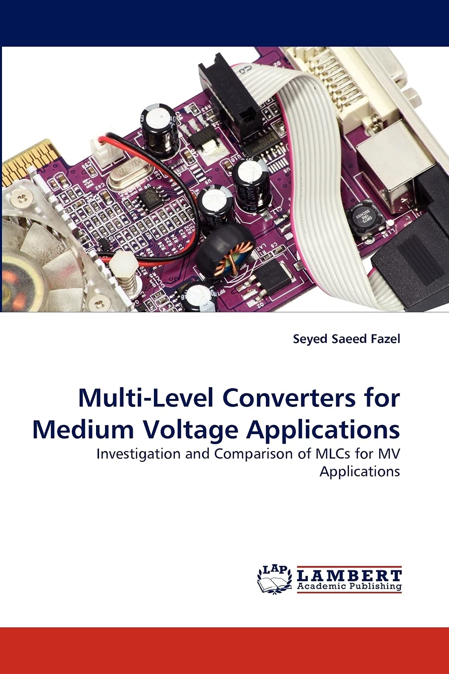 MultiLevel Converters for Medium Voltage Applications: Investigation and Comparison of MLCs for MV Applications,Used