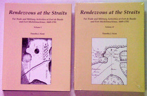 Rendezvous at the Straits, Volume II: Fur Trade and Military Activities at Fort de Buade and Fort Michilimackinac, 16691781,Used