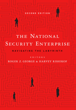 The National Security Enterprise: Navigating The Labyrinth