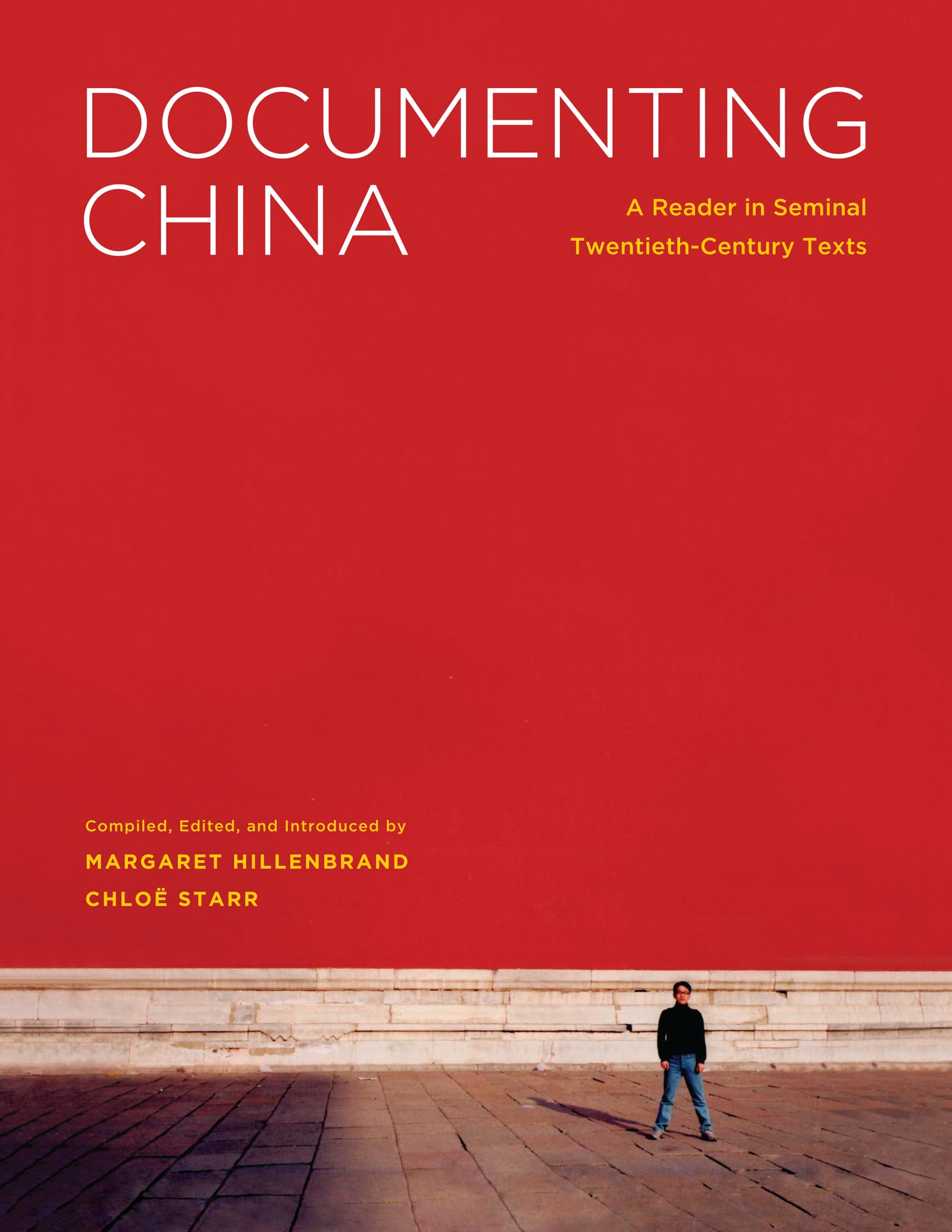 Documenting China: A Reader In Seminal Twentiethcentury Texts