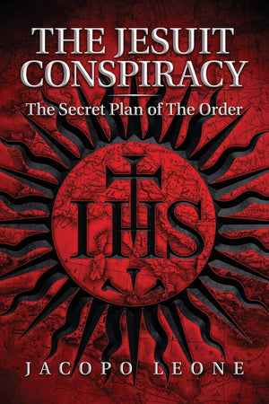 The Jesuit Conspiracy: The Secret Plan of the Order,Used