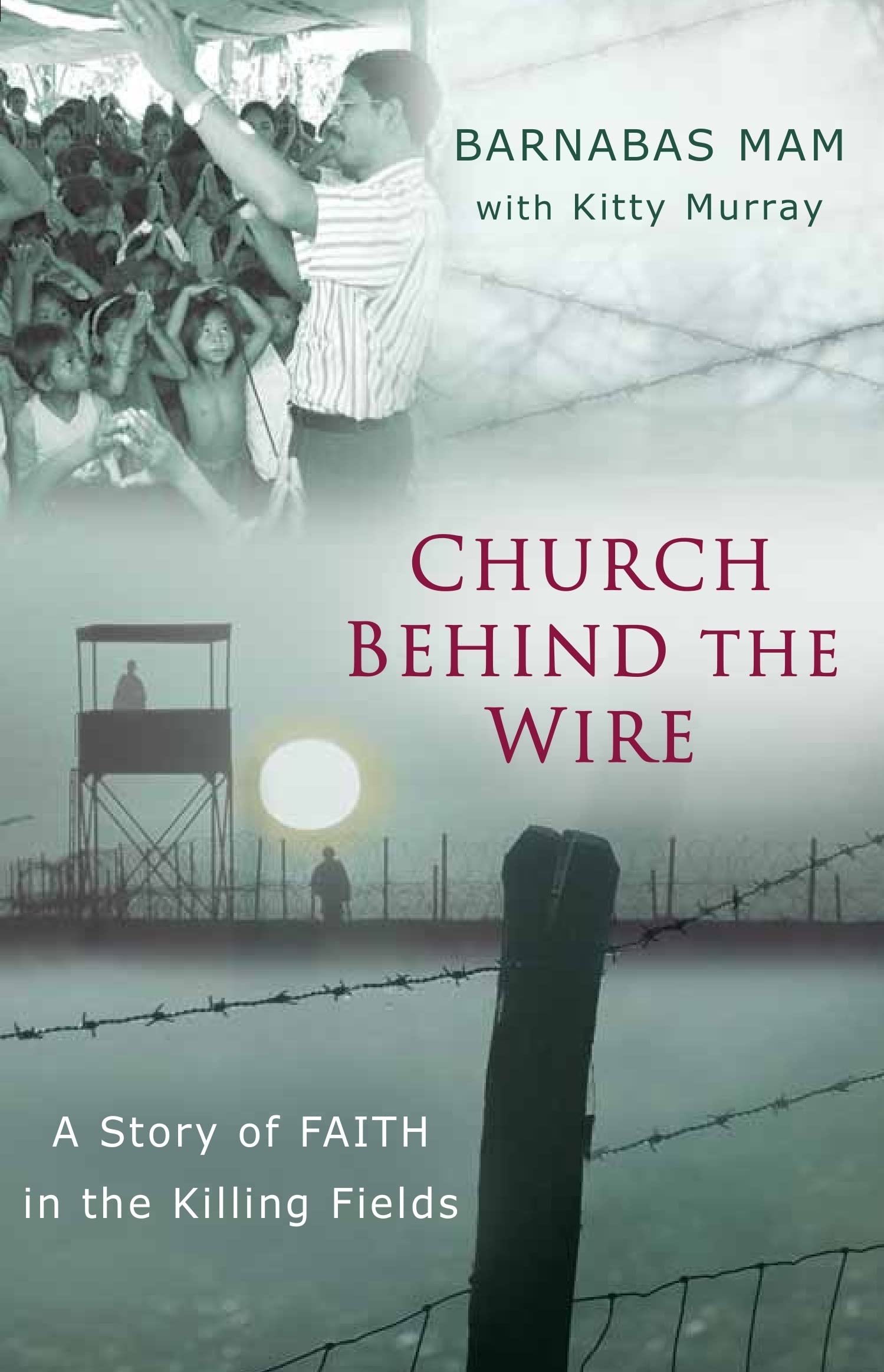 Church Behind the Wire: A Story of Faith in the Killing Fields,Used