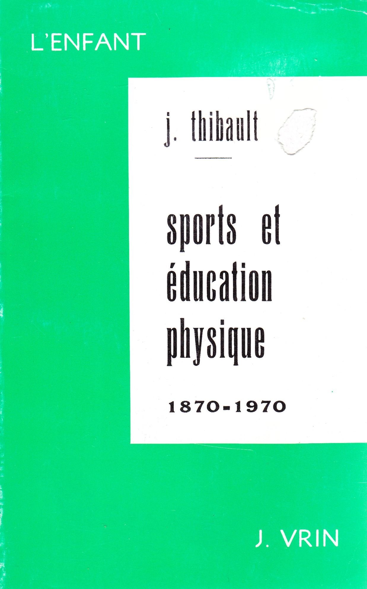 Sport Et Education Physique 18701970 (L'Enfant) (French Edition),Used