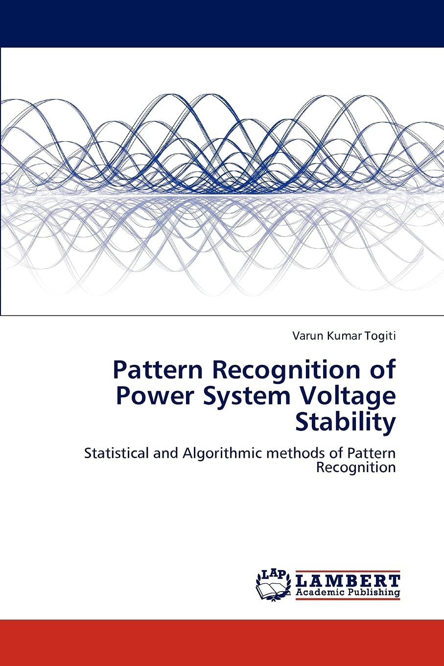 Pattern Recognition of Power System Voltage Stability: Statistical and Algorithmic methods of Pattern Recognition,Used