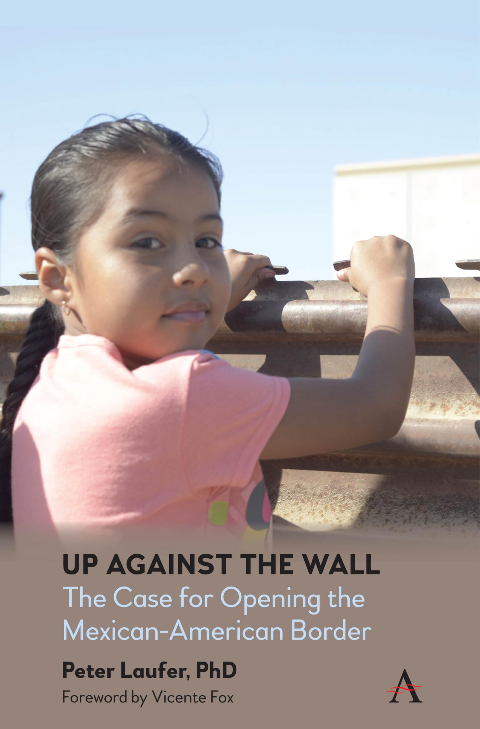 Up Against the Wall: The Case for Opening the MexicanAmerican Border,Used
