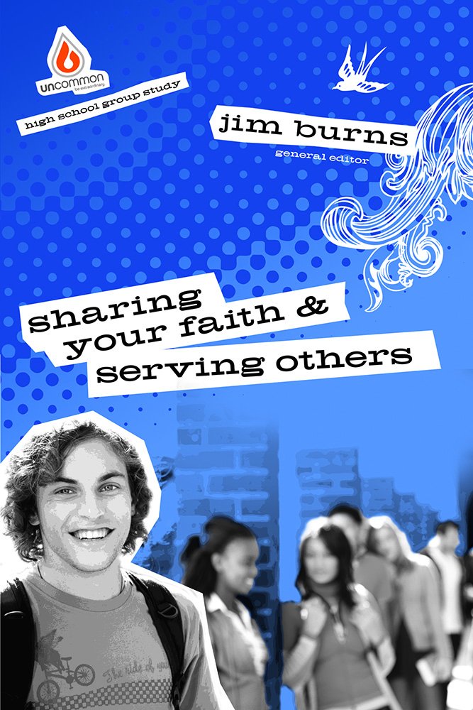 Sharing Your Faith & Serving Others (High School Group Study),Used
