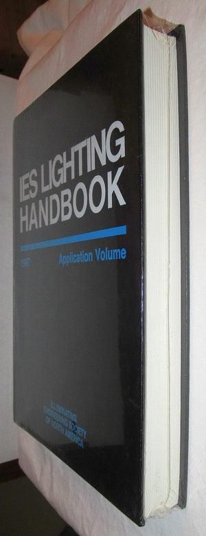 Ies Lighting Handbook  1987 Application Volume (ILLUMINATING ENGINEERING SOCIETY OF NORTH AMERICA//LIGHTING HANDBOOK),Used