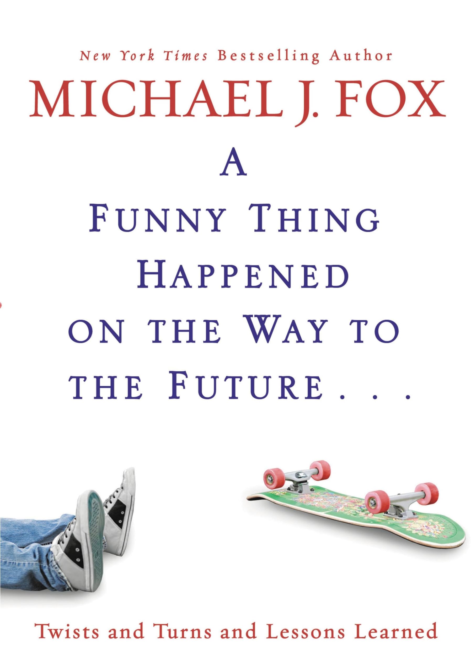A Funny Thing Happened on the Way to the Future: Twists and Turns and Lessons Learned,New