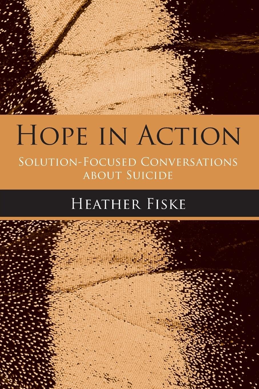 Hope in Action: SolutionFocused Conversations About Suicide,Used