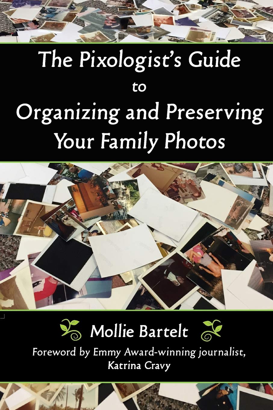The Pixologist'S Guide To Organizing And Preserving Your Family Photos,Used