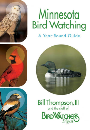 Minnesota Bird Watching: A YearRound Guide,Used