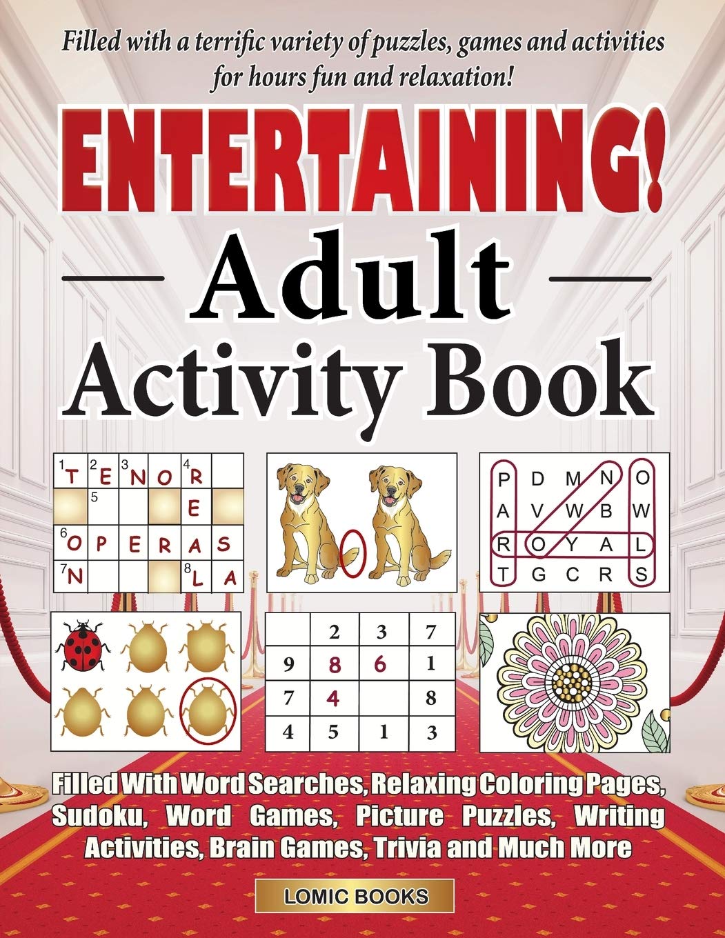 Entertaining! Adult Activity Book: Filled With Word Searches, Relaxing Coloring Pages, Sudoku, Word Games, Picture Puzzles, Brai