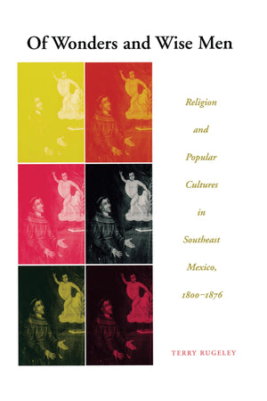 Of Wonders and Wise Men : Religion and Popular Cultures in,Used