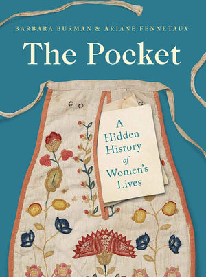 The Pocket: A Hidden History of Women's Lives, 16601900,Used