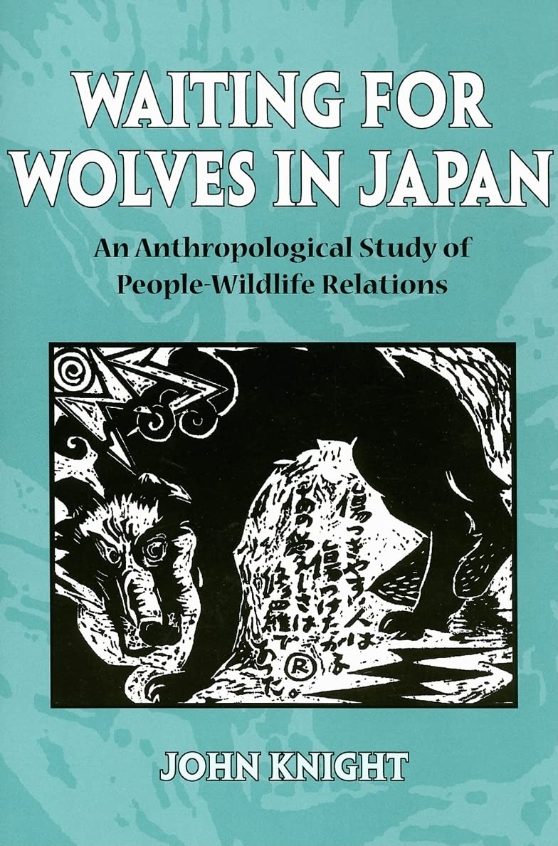 Waiting For Wolves In Japan: An Anthropological Study Of Peoplewildlife Relations,Used