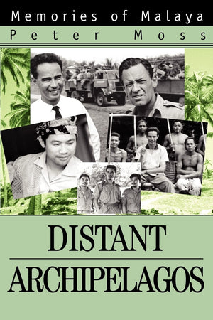 Distant Archipelagos: Memories Of Malaya,New