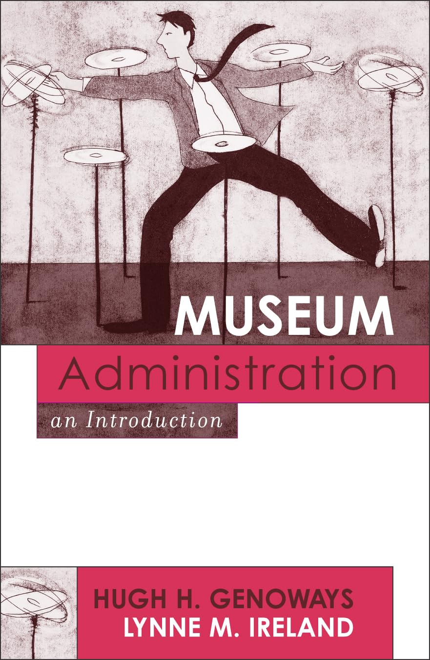 Museum Administration: An Introduction (American Association for State and Local History),Used