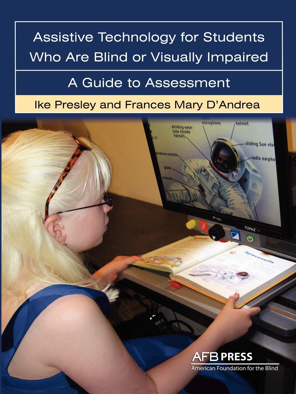 Assistive Technology For Students Who are Blind or Visually Impaired: A Guide to Assessment,New