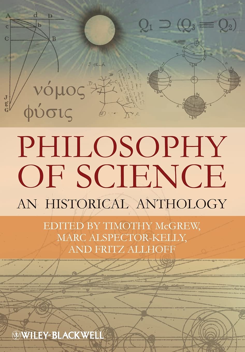 Philosophy of Science: An Historical Anthology,New