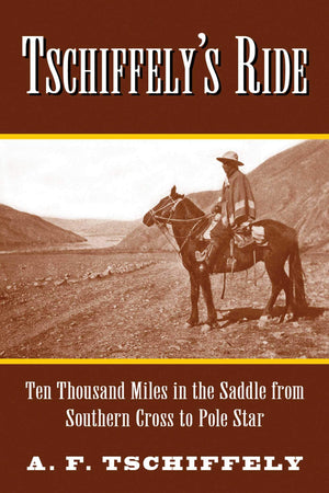 Tschiffely'S Ride: Ten Thousand Miles In The Saddle From Southern Cross To Pole Star,Used