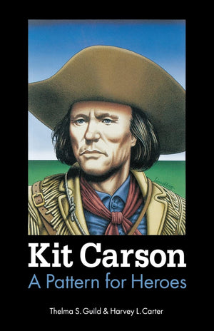 Kit Carson: A Pattern For Heroes (Bison Book S),Used