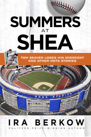 Summers at Shea: Tom Seaver Loses His Overcoat and Other Mets Stories,Used