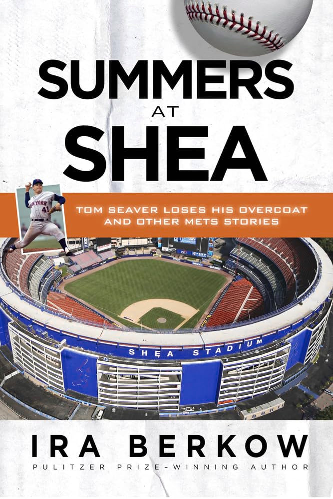 Summers at Shea: Tom Seaver Loses His Overcoat and Other Mets Stories,Used