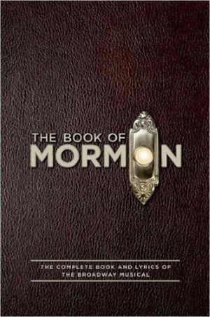 The Book of Mormon Script Book: The Complete Book and Lyrics of the Broadway Musical,Used
