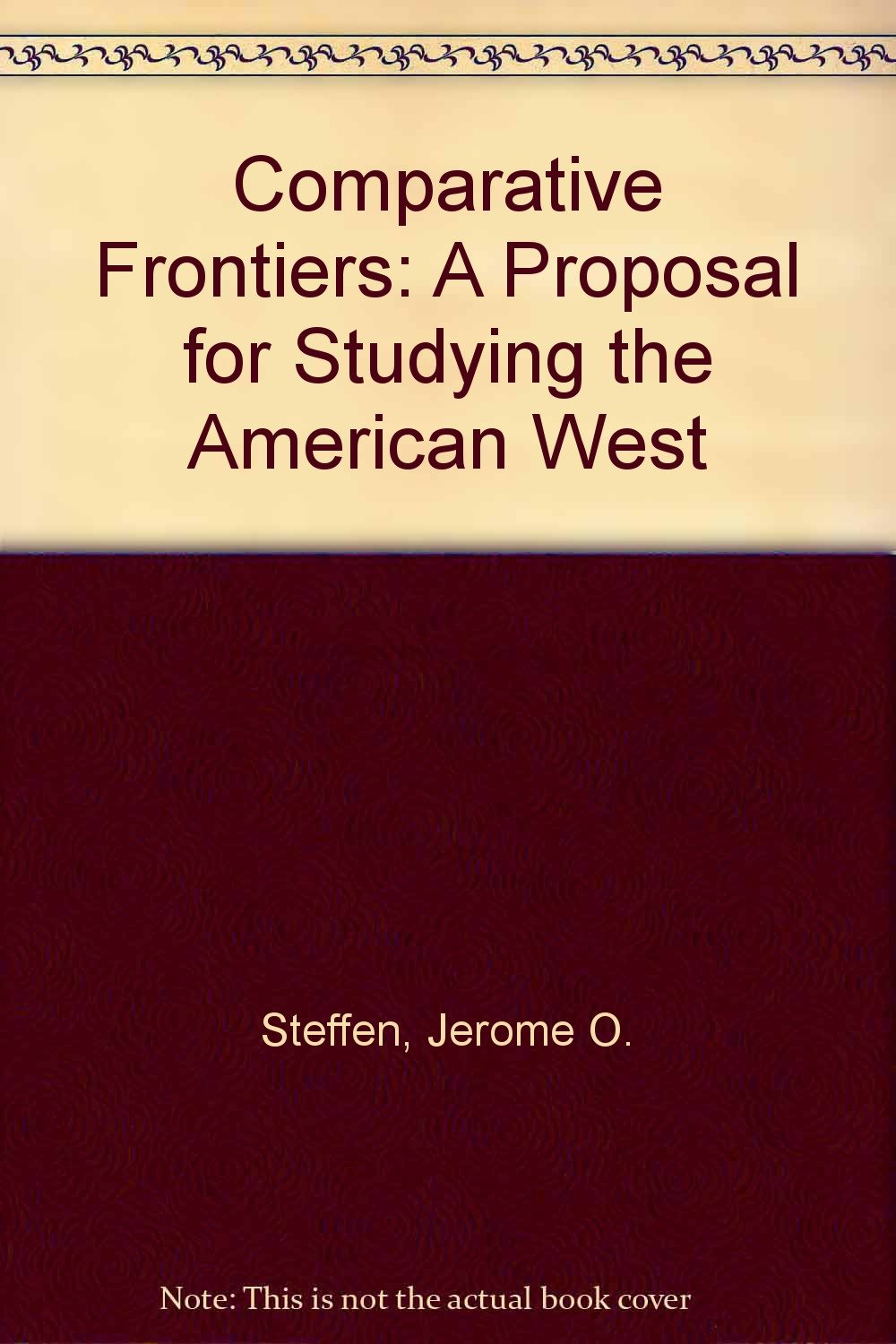 Comparative Frontiers, a Proposal for Studying the American West,Used